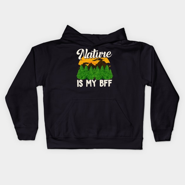 Nature Is My BFF Cute Outdoors Campers & Hikers Kids Hoodie by theperfectpresents